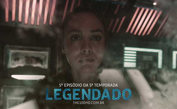 Assistir The 100 05x05 Legendado Online