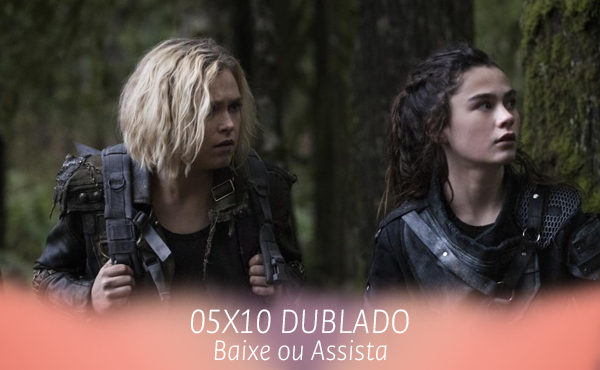 assistir-the-100-05-x-10-dublado-online