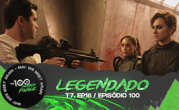 The 100 07x16 Legendado Online BAIXE OU ASSISTA !